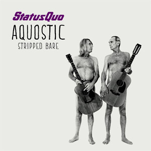 Disco Aquostic (Stripped Bare) (Deluxe Edition) de Status Quo