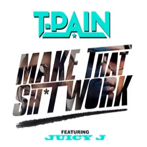 Disco Make That Sh*t Work de T-Pain