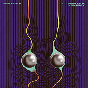 Disco 'Cause I’m A Man (HAIM Remix) de Tame Impala