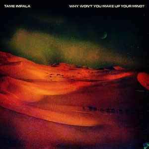 Disco Why Won't You Make Up Your Mind? de Tame Impala