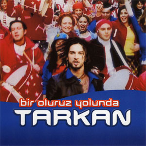 Disco Bir Oluruz Yolunda de Tarkan