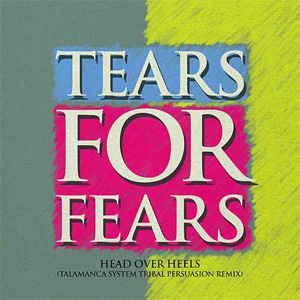 Disco Head over Heels (Talamanca System Tribal Persuasion Remix) de Tears for Fears