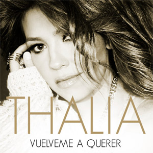 Disco Vuélveme A Querer de Thalia