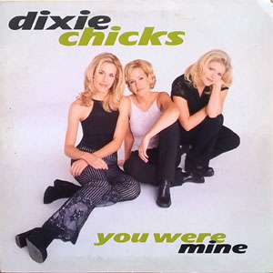 Disco You Were Mine de The Chicks