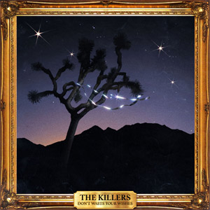 Disco Don't Waste Your Wishes de The Killers