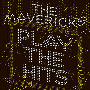 Disco Play the Hits de The Mavericks