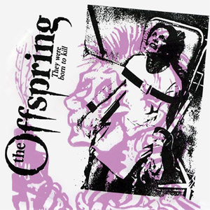 Disco They Were Born To Kill de The Offspring