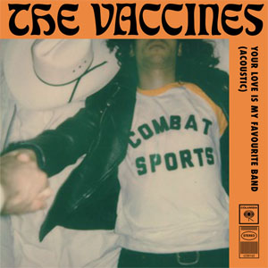 Disco Your Love Is My Favourite Band (Acoustic Version) de The Vaccines
