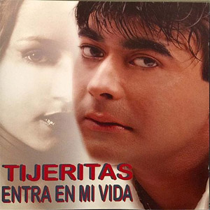 Disco Entra En Mi Vida de Tijeritas