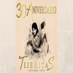 Disco Leyenda Viva: 30 Aniversario de Tijeritas