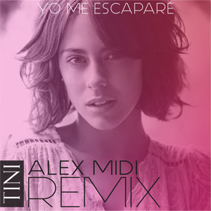 Disco Yo Me Escaparé (Alex Midi Remix)  de Tini