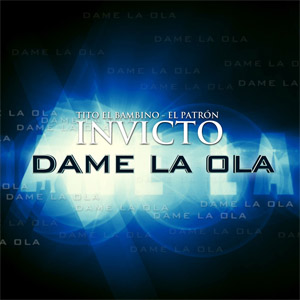 Disco Dame La Ola  de Tito El Bambino