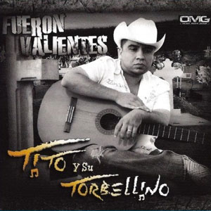 Disco Fueron Valientes de Tito Torbellino