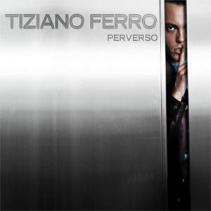 Disco Perverso de Tiziano Ferro