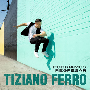 Disco Podríamos Regresar de Tiziano Ferro
