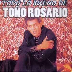 Disco Todo Lo Bueno De Toño Rosario de Toño Rosario