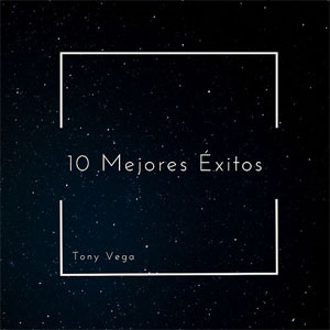 Disco 10 Mejores Éxitos de Tony Vega