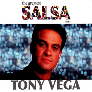 Disco The Greatest Salsa Ever de Tony Vega