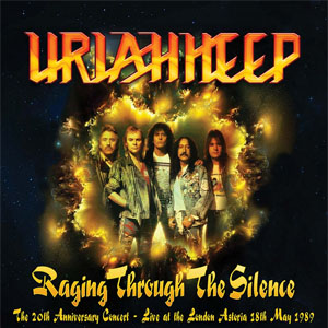 Disco Raging Through the Silence (The 20th Anniversary Concert: Live at the London Astoria 18th May 1989) de Uriah Heep