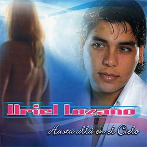 Disco Hasta Allá En El Cielo de Uriel Lozano