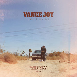 Disco Lay It On Me (Said The Sky Remix) de Vance Joy