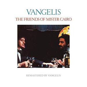 Disco The Friends of Mister Cairo (Remastered) de Vangelis