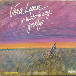 Disco It Hurts To Say Goodbye de Vera Lynn