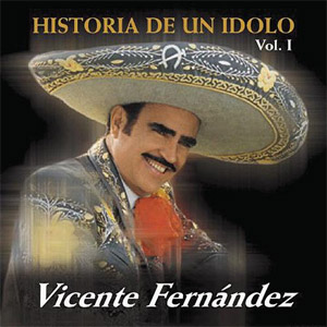Disco Historia de un Ídolo Vol I de Vicente Fernández