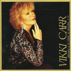 Disco Brindo A La Vida, Al Bolero, A Ti de Vikki Carr