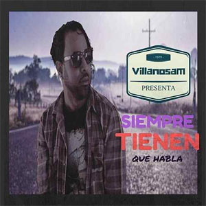 Disco Siempre Tienen Que Habla de Villano Sam