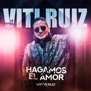 Álbum Hagamos El Amor de Viti Ruiz