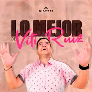 Álbum Lo Mejor De Viti Ruiz de Viti Ruiz