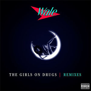 Disco The Girls On Drugs (Remixes EP) de Wale