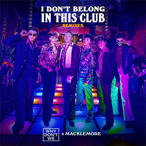 Disco I Don't Belong In This Club (Remixes) de Why Don't We