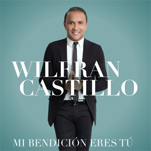 Disco Mi Bendición Eres Tu de Wilfran Castillo
