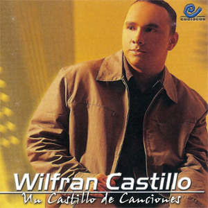 Disco Un Castillo De Canciones de Wilfran Castillo