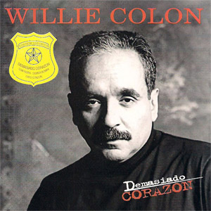 Disco Demasiado Corazón de Willie Colón