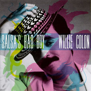 Disco Salsa's Bad Boy de Willie Colón