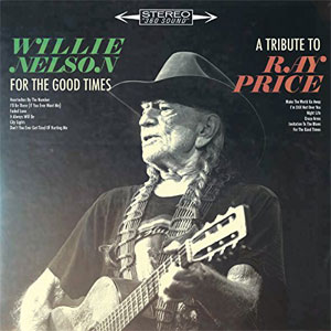 Disco For the Good Times: A Tribute to Ray Price de Willie Nelson