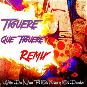 Disco Tiguere Que Tiguere (Remix) de Wilo D' New