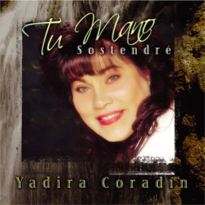 Disco Tu Mano Sostendré de Yadira Coradín
