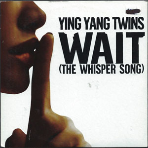 Disco Wait (The Whisper Song) de Ying Yang Twins