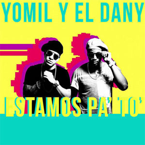 Disco Estamos Pa' To'  de Yomil y El Dany