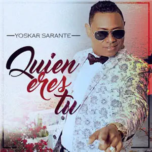 Disco Quién Eres Tú de Yoskar Sarante