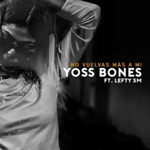 Disco No Vuelvas Mas A Mi de Yoss Bones
