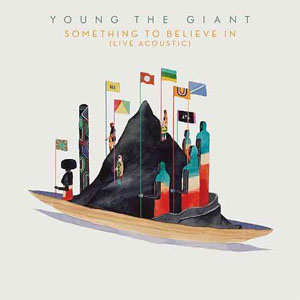 Disco Something To Believe In (Live Acoustic) de Young The Giant                                                                         