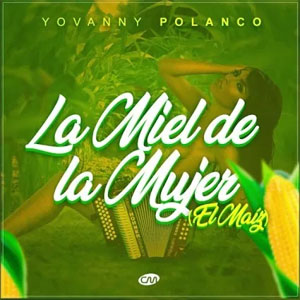 Disco La Miel de la Mujer (El Maíz) de Yovanny Polanco