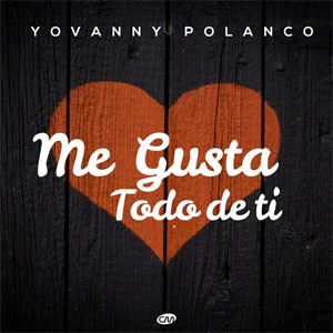 Disco Me Gusta Todo de Ti de Yovanny Polanco