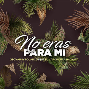Disco No Eras para Mi de Yovanny Polanco