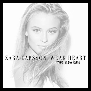 Disco Weak Heart (The Remixes) (Ep) de Zara Larsson